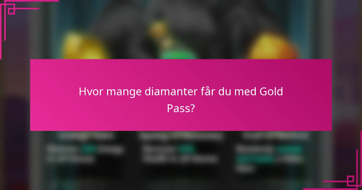 Hvor mange diamanter får du med Gold Pass?