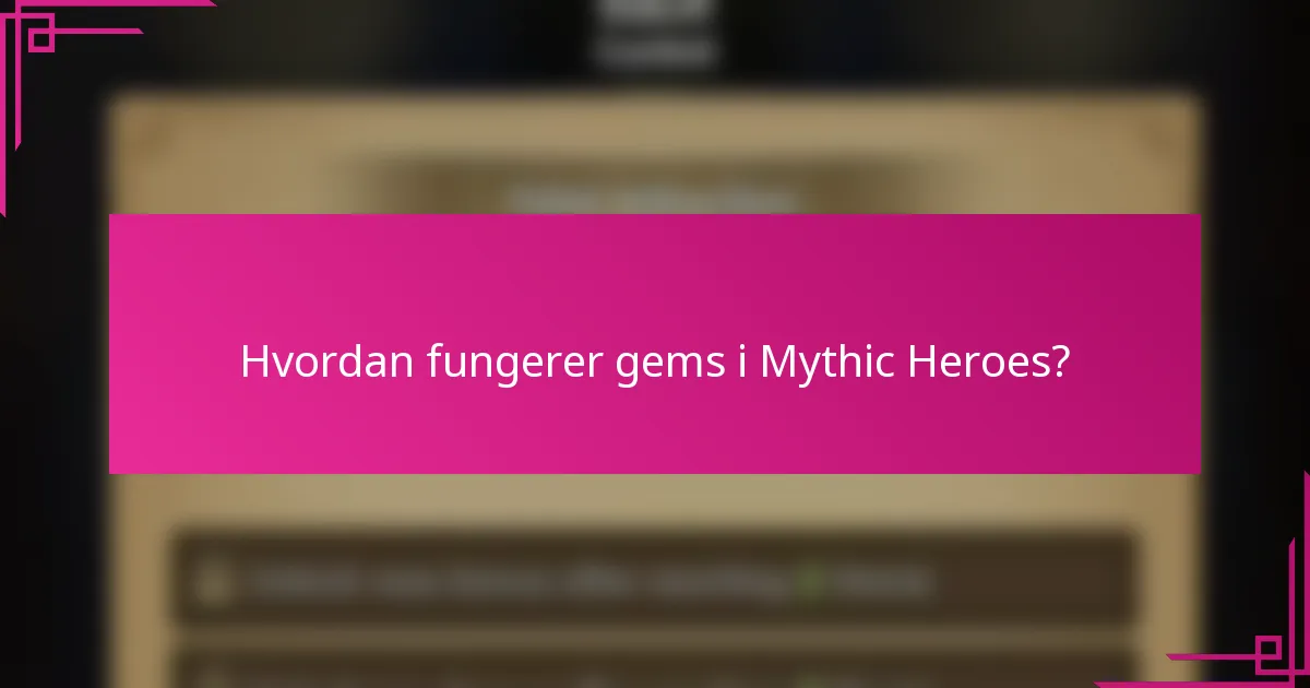 Hvordan fungerer gems i Mythic Heroes?