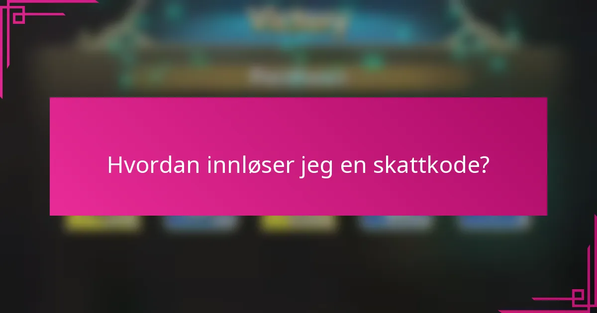 Hvordan innløser jeg en skattkode?