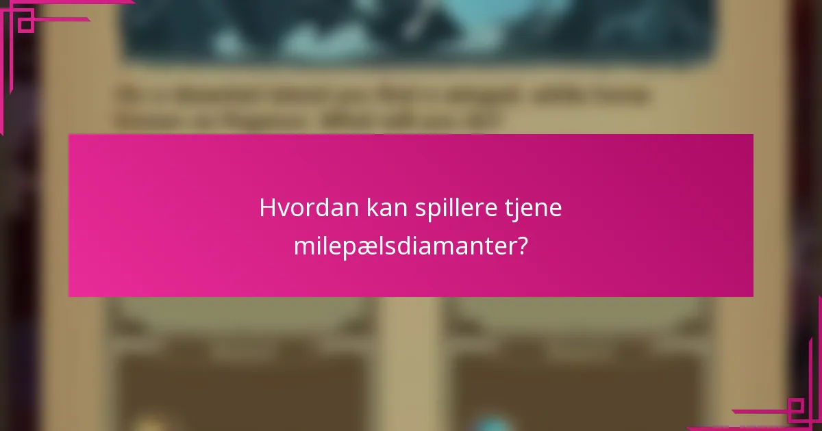 Hvordan kan spillere tjene milepælsdiamanter?