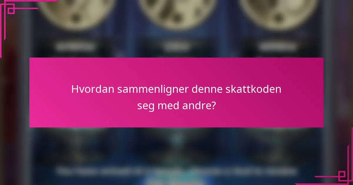 Hvordan sammenligner denne skattkoden seg med andre?